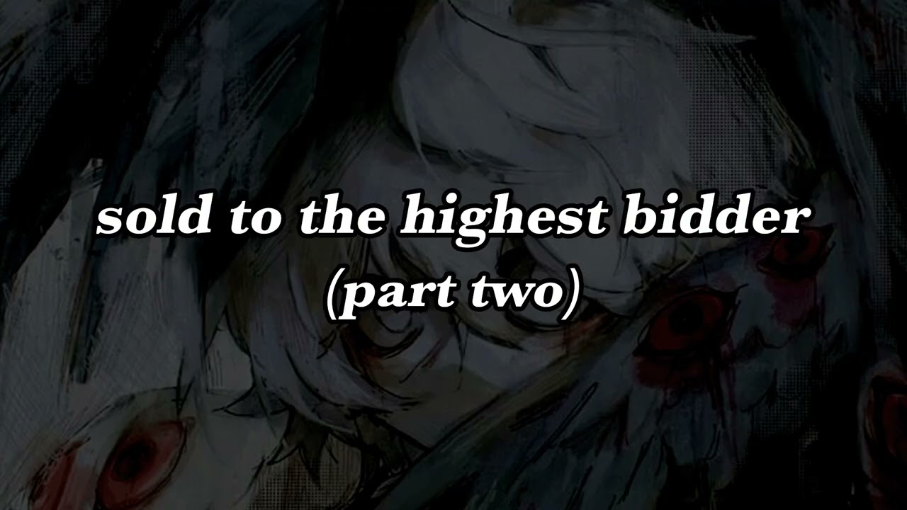 Sold to the Highest Bidder | [Part 2] (M4A)