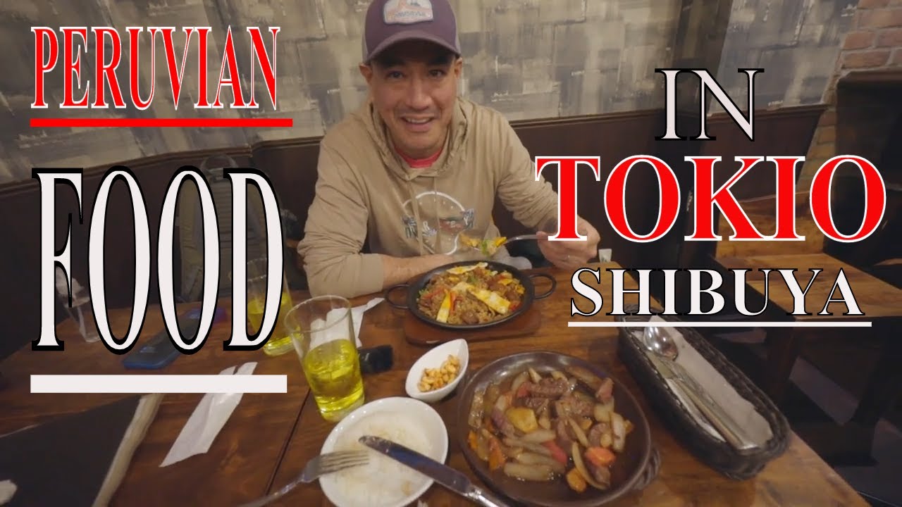PROBANDO COMIDA PERUANA EN TOKIO SHIBUYA ,RESTAURANTE MIRAFLORES