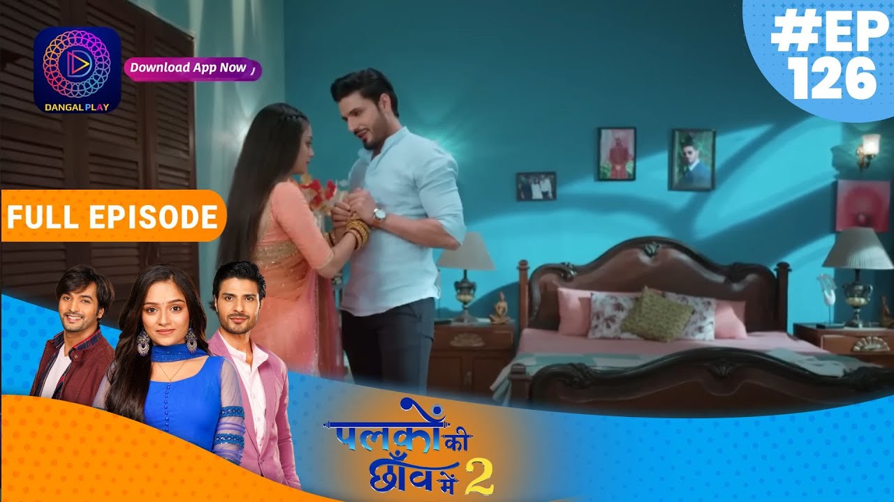 Palkon ki Chhaanv mein2 | 18 February  2023 Full Episode 126 | पलकों की छाँव में 2 | Dangal TV