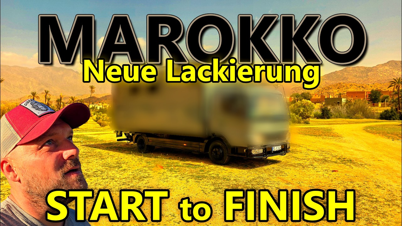 😍LACKIEREN IN MAROKKO einmal ALLES NEU‼️ | LKW DIY WOHNMOBIL Travel Truck Vanlife