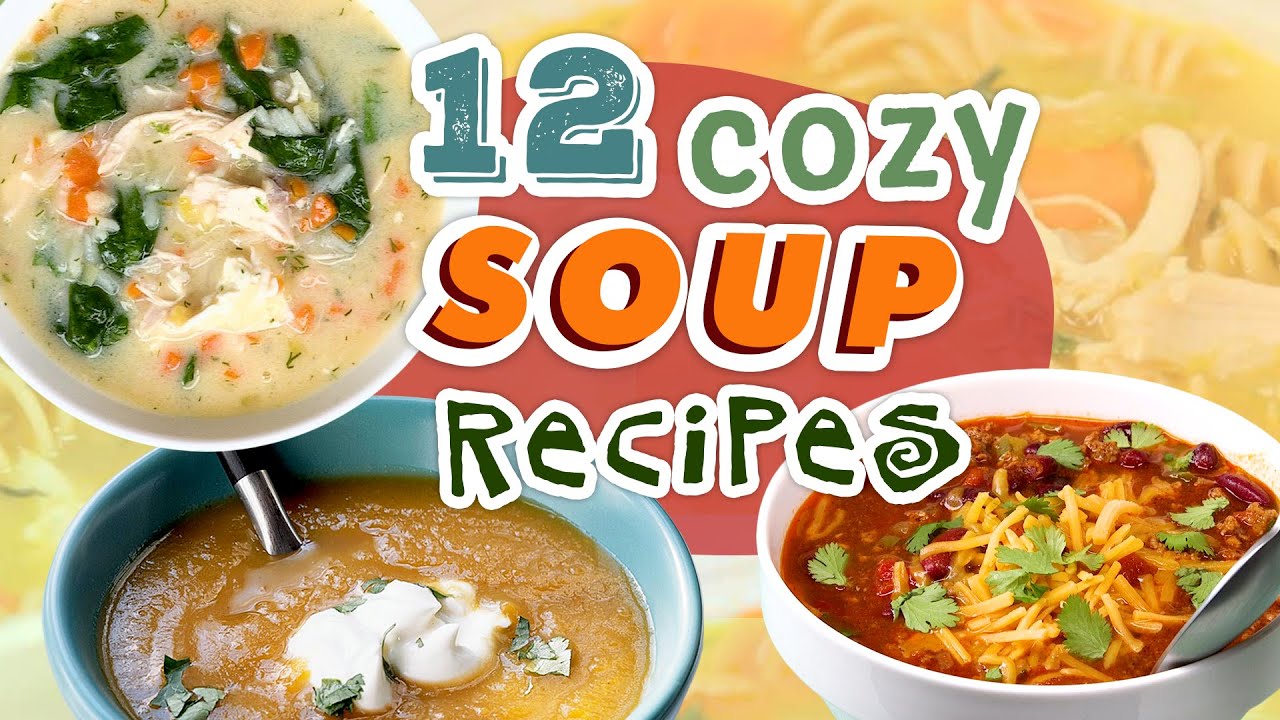12 Cozy Soup Recipes for the Cold Weather Season | Hearty Soup Recipe Compilation | Well Done