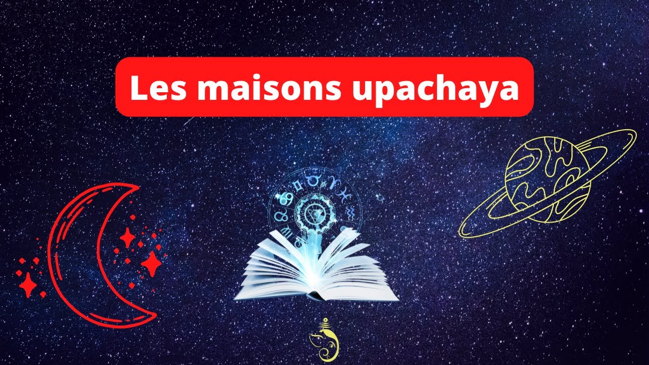 Les maisons Upachaya (maisons 3, 6, 10, 11) en astrologie védique