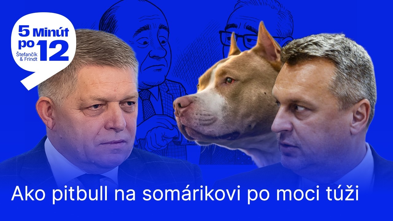 5 MINÚT PO 12: Bezcitný Fico, Dankov pitbull a Šimkove pastorále