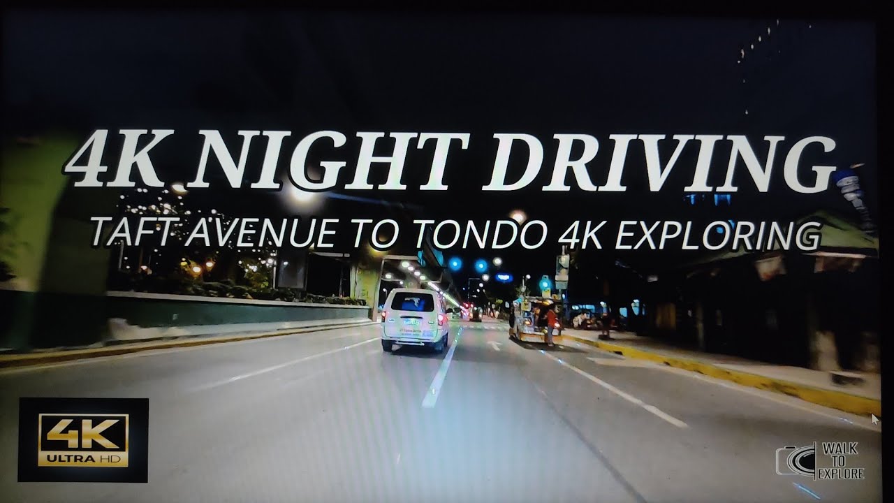 [4K]🇵🇭🛵NIGHT DRIVING AT TAFT AVENUE TO TONDO/ WALK TO EXPLORE #taftavenue