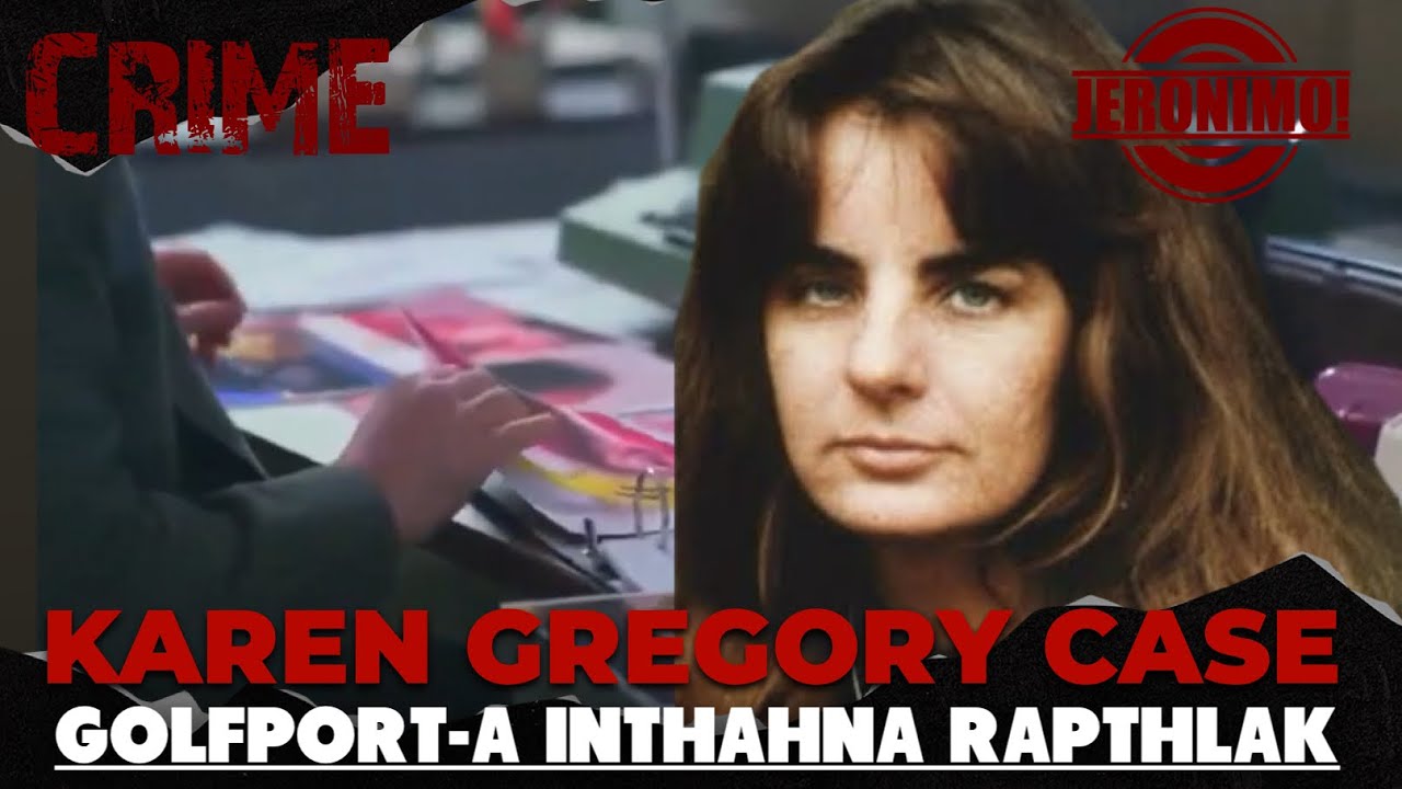 Crime- |Karen Gregory Case| Rinhlelhawm loh Tualthattu