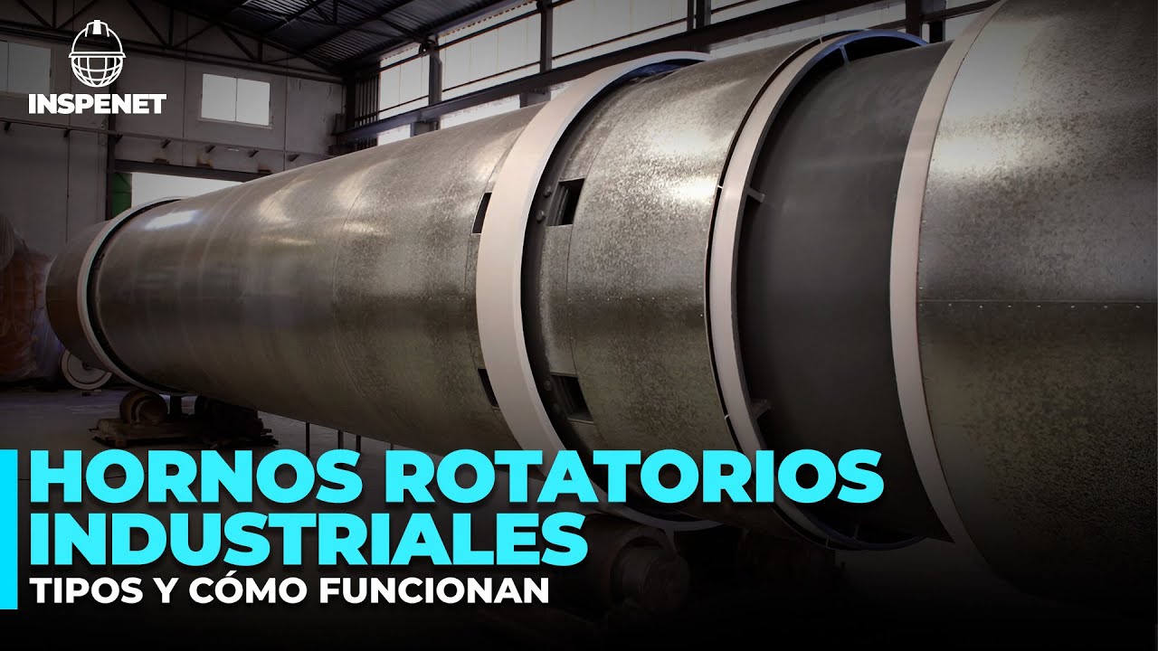 HORNOS ROTARIOS: Tipos y cómo funcionan
