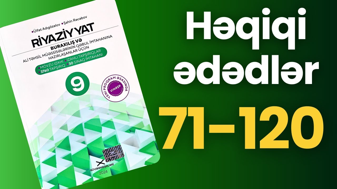 Həqiqi ədədlər 71-120 | Güvən 9-cu sinif 2024-2025 riyaziyyat |