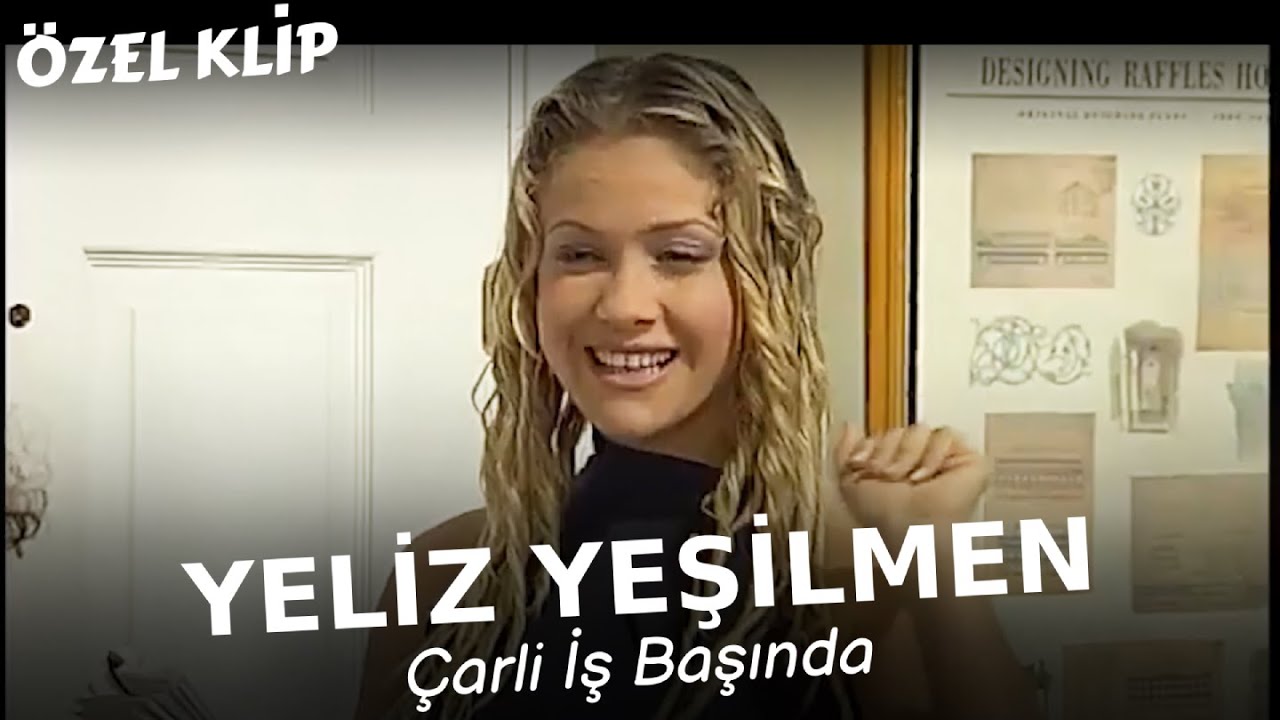 Yeliz Yeşilmen Klibi 🎬Çarli İş Başında