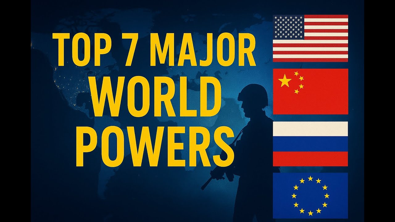 Top 7 Major World Powers that Runs the World