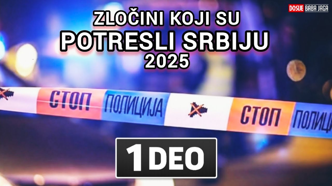 Najgori zločini u Srbiji 2025 (prvi deo) – Dosije BJ