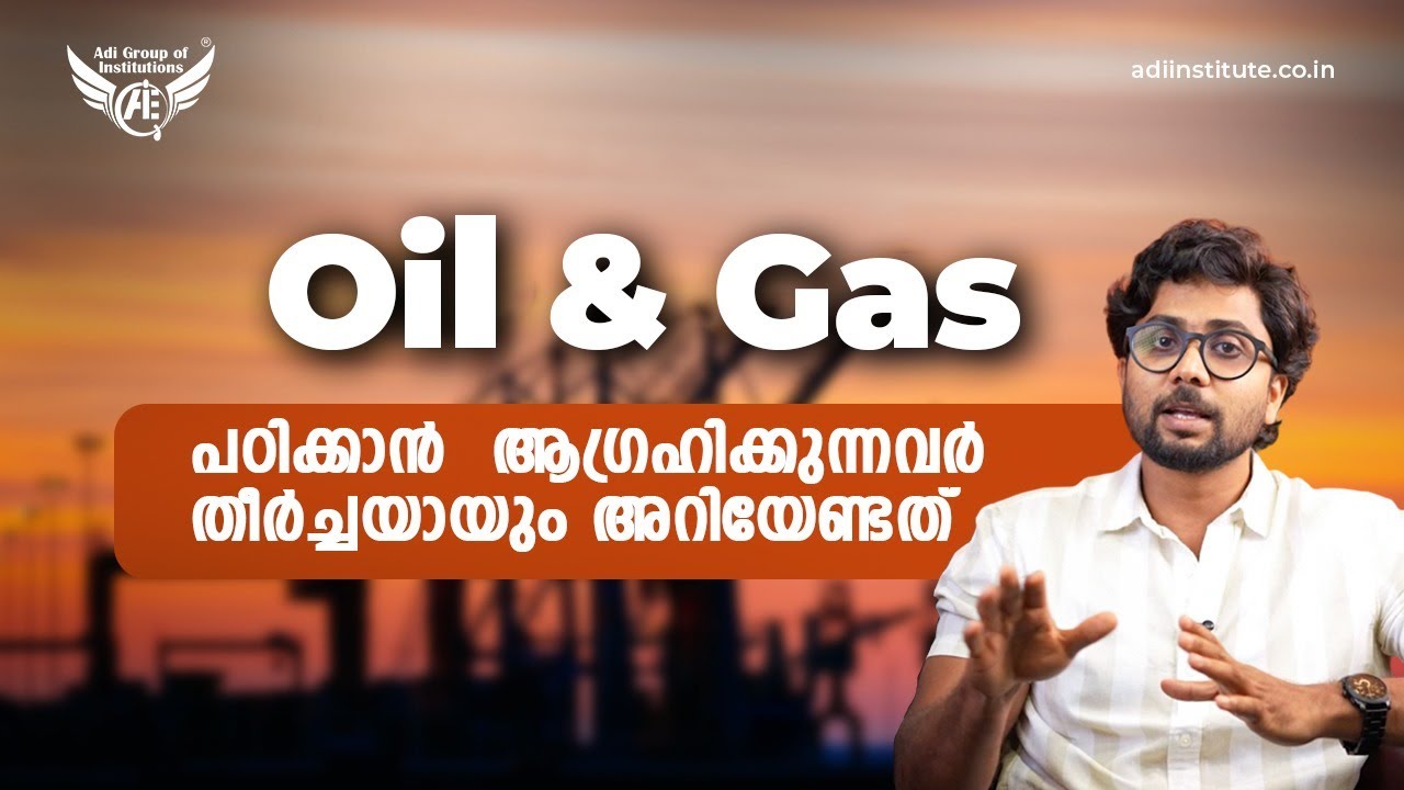 What is Oil & Gas? | Oil and Gas Course Details in Malayalam | #adiinstitute