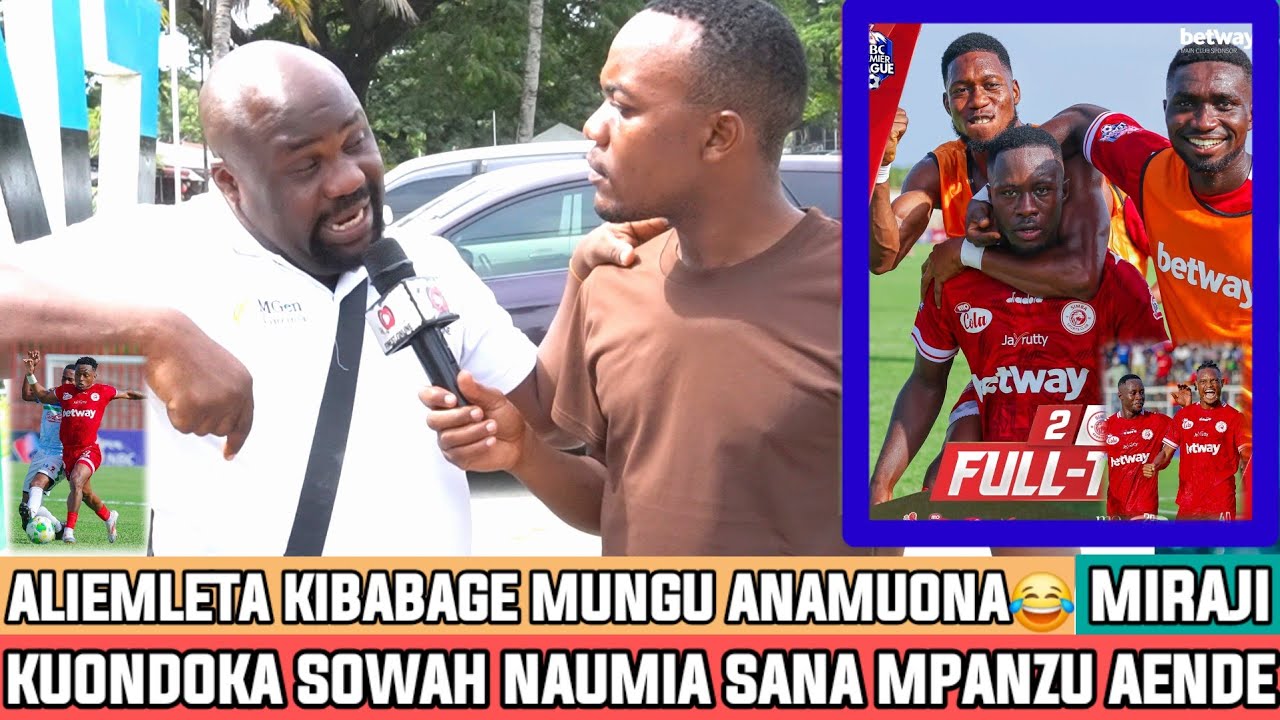 MIRAJI|NAUMIA KUONDOKA SOWAH SIO MPANZU|KIBU ANAFANYA MAKUSUDI TUMFUKUZE SIMBA😂ILE SIO PENALTY