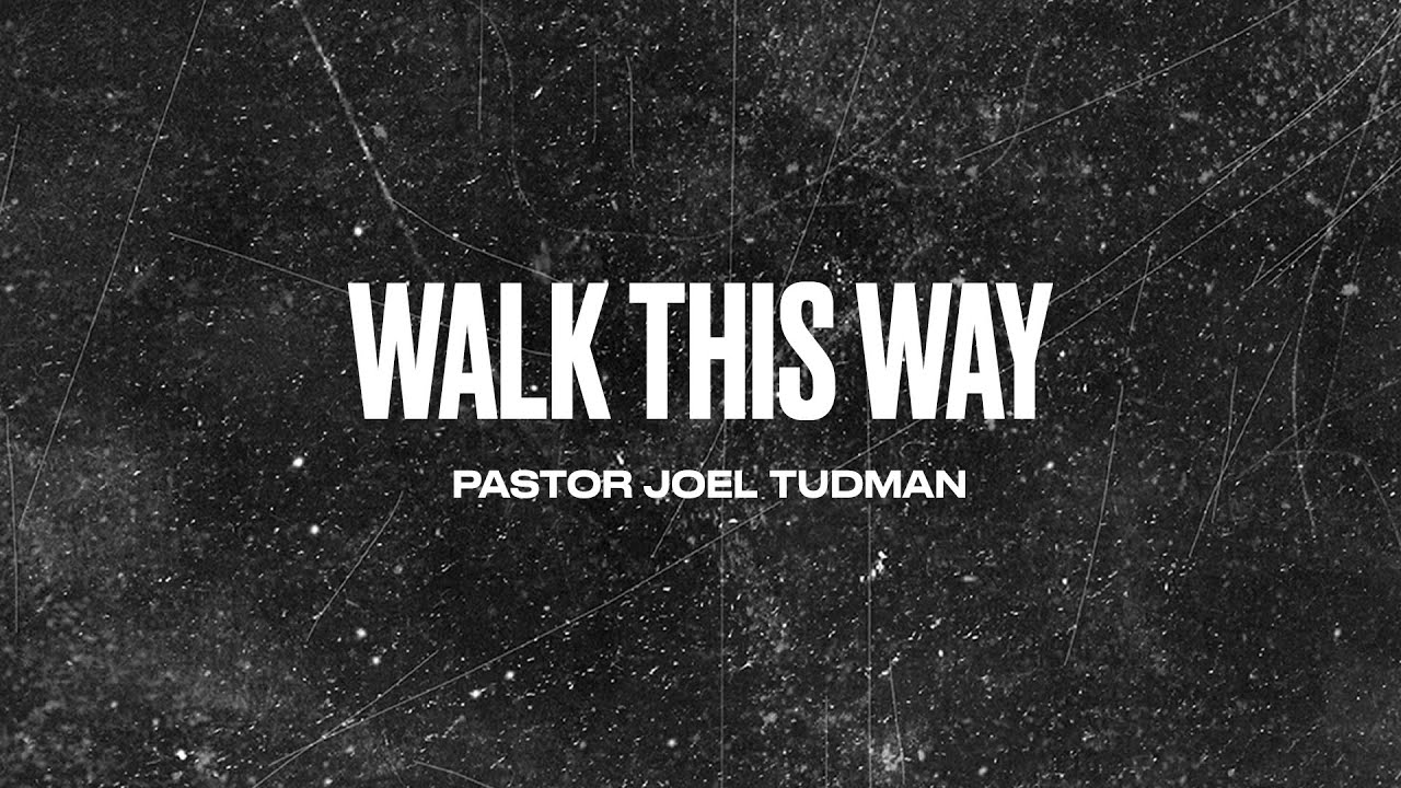 Walk This Way - Pastor Joel Tudman | The Wheel Modern Adult Ministry