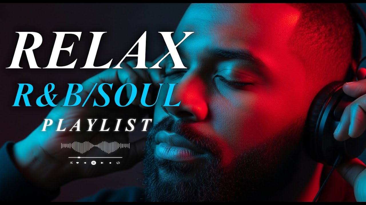 【R&B Soul】Smooth Chill Playlist Background Music for Relax