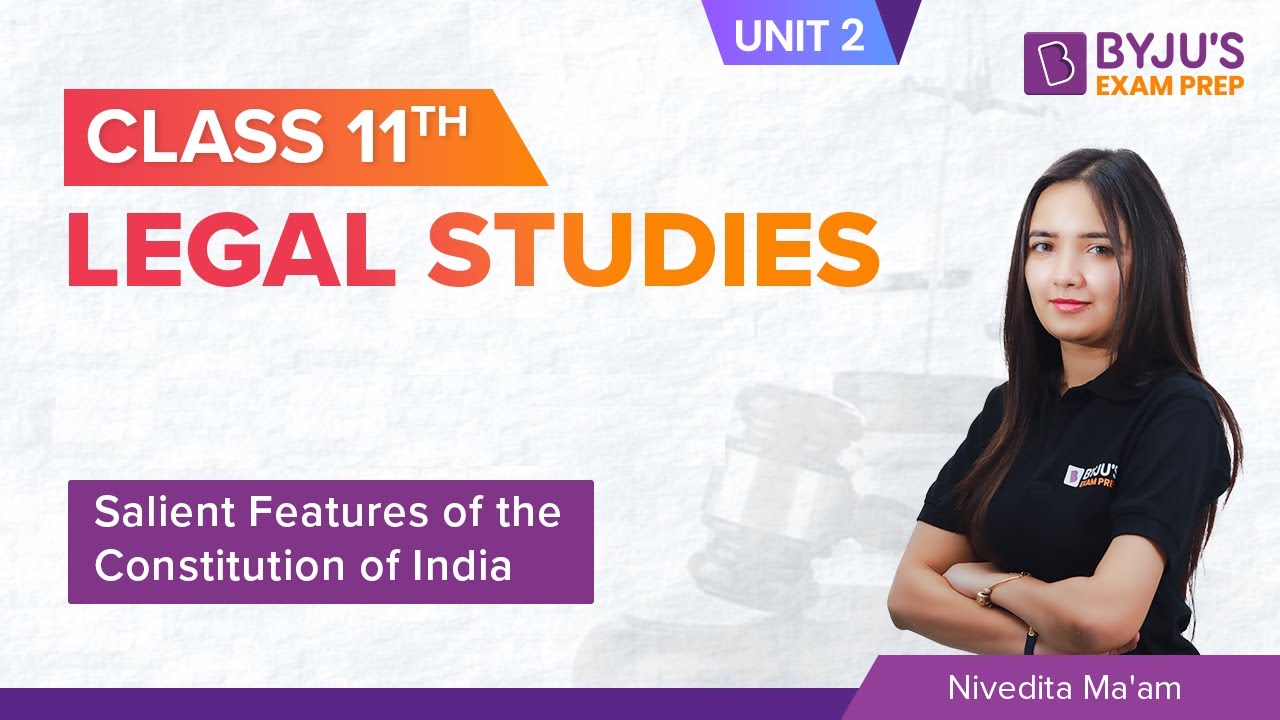 Class 11 Legal Studies: Chapter 1 - Salient Features of the Constitution of India (Unit 2)