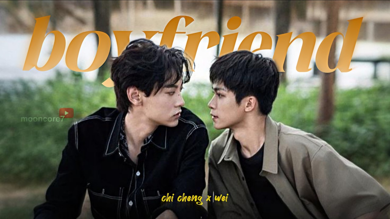 [Revenged Love ] Chi cheng ✗ Wei ▻ Boyfriend (part 1) | Their story