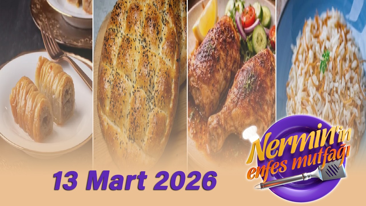 Nermin'in Enfes Mutfağı 13 Mart 2026