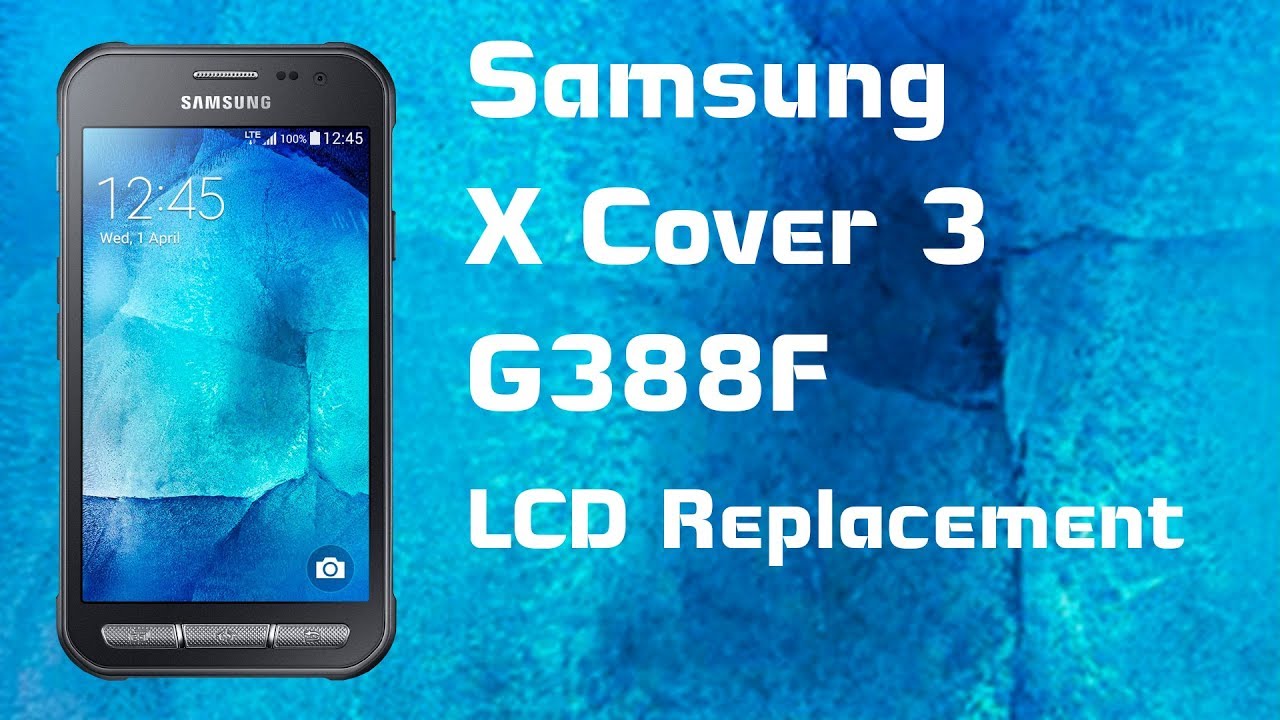Samsung Xcover 3 (G388F) Teardown & LCD Replacement