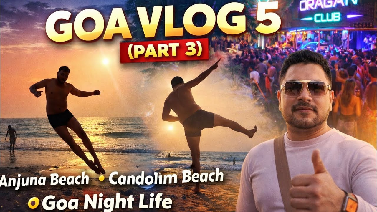 GOA VLOG 5 (Part 3) | Anjuna Beach 🌴 Candolim Beach 🌊 Goa Night Life 🔥 | Best Goa Travel Experience