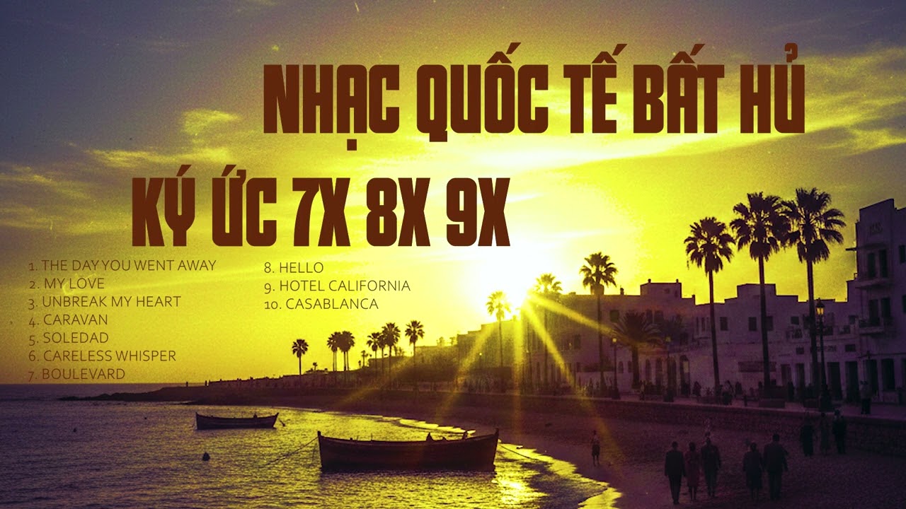 Nhạc Quốc Tế Bất Hủ, Ký Ức 7x 8x 9x