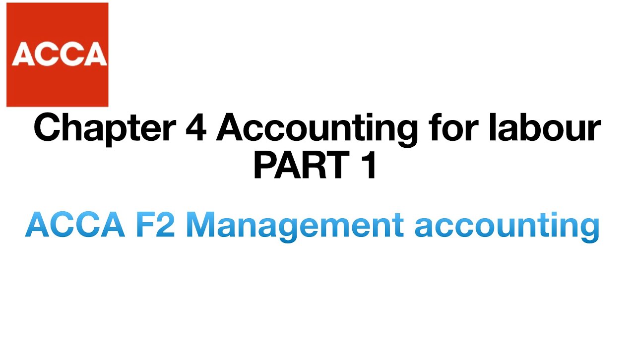 Chapter 4 accounting for labour part 1 FMA/F2 ACCA