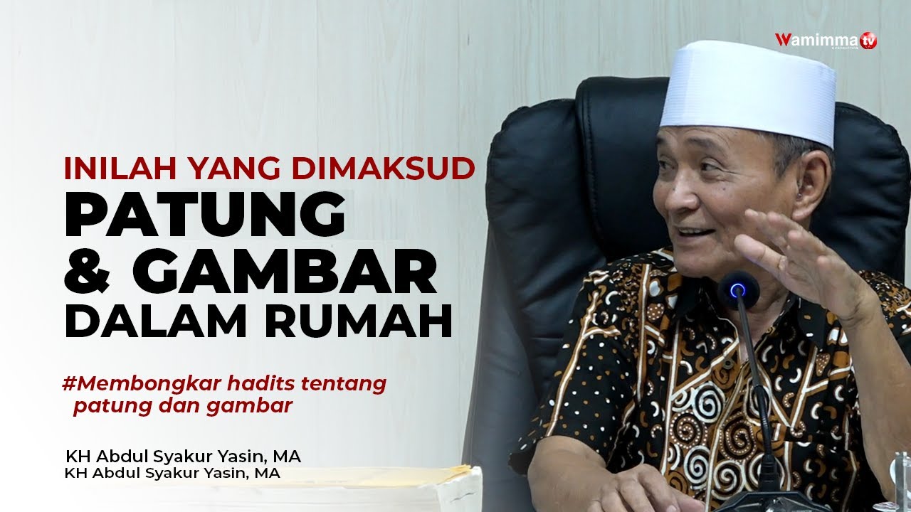Inilah Yang Dimaksud Patung Dan Gambar Dalam Rumah - Buya Syakur