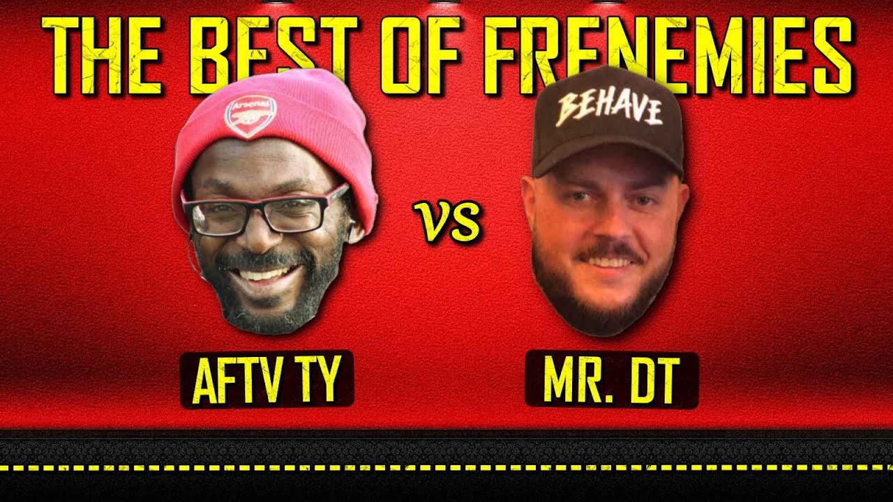 AFTV TY vs MR DT - The Best Of Frenemies! 😡😤