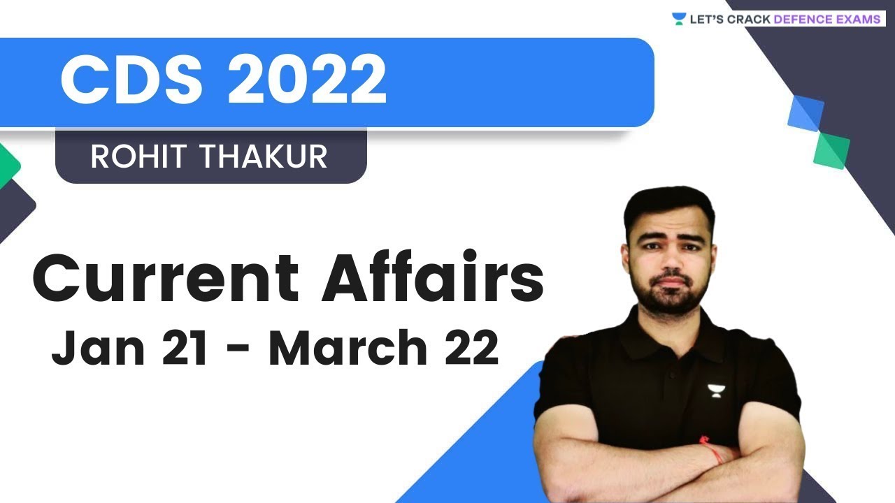 Current Affairs Jan 21 - March 22 | Rohit Thakur | Lets Crack Defence Exam