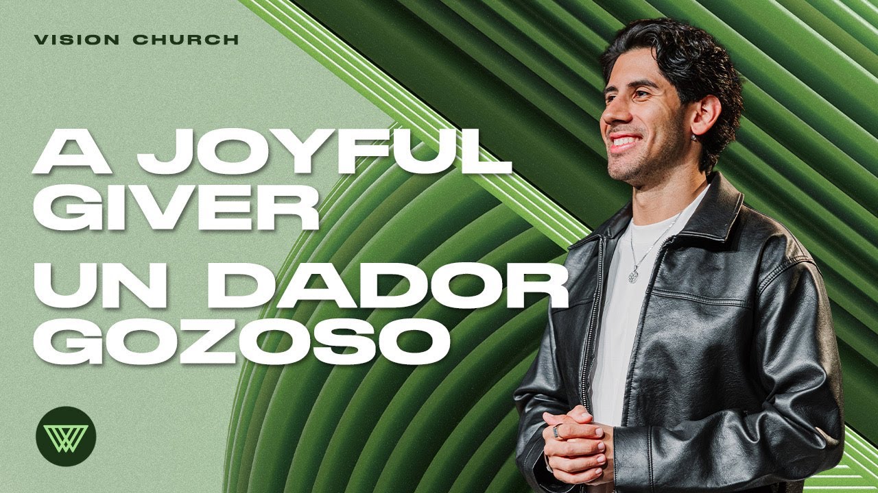 A Joyful Giver // Un Dador Gozoso | Pastor Nito Beiza | Vision Church