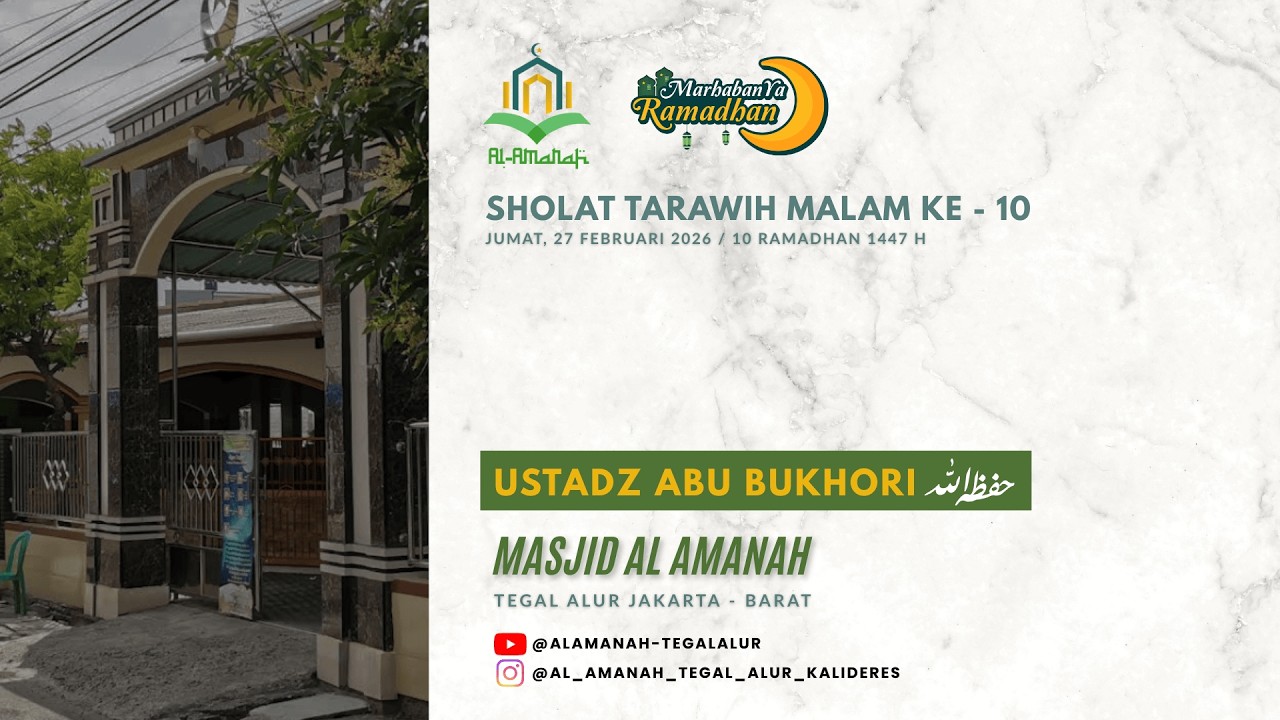 Sholat Tarawih Malam ke - 10 Ramadhan 1447 H - Ustadz Abu Bukhori