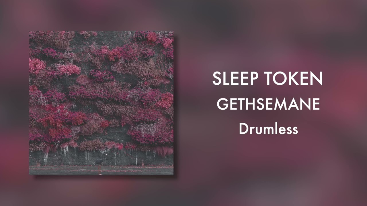 (Drumless) Sleep Token - Gethsemane