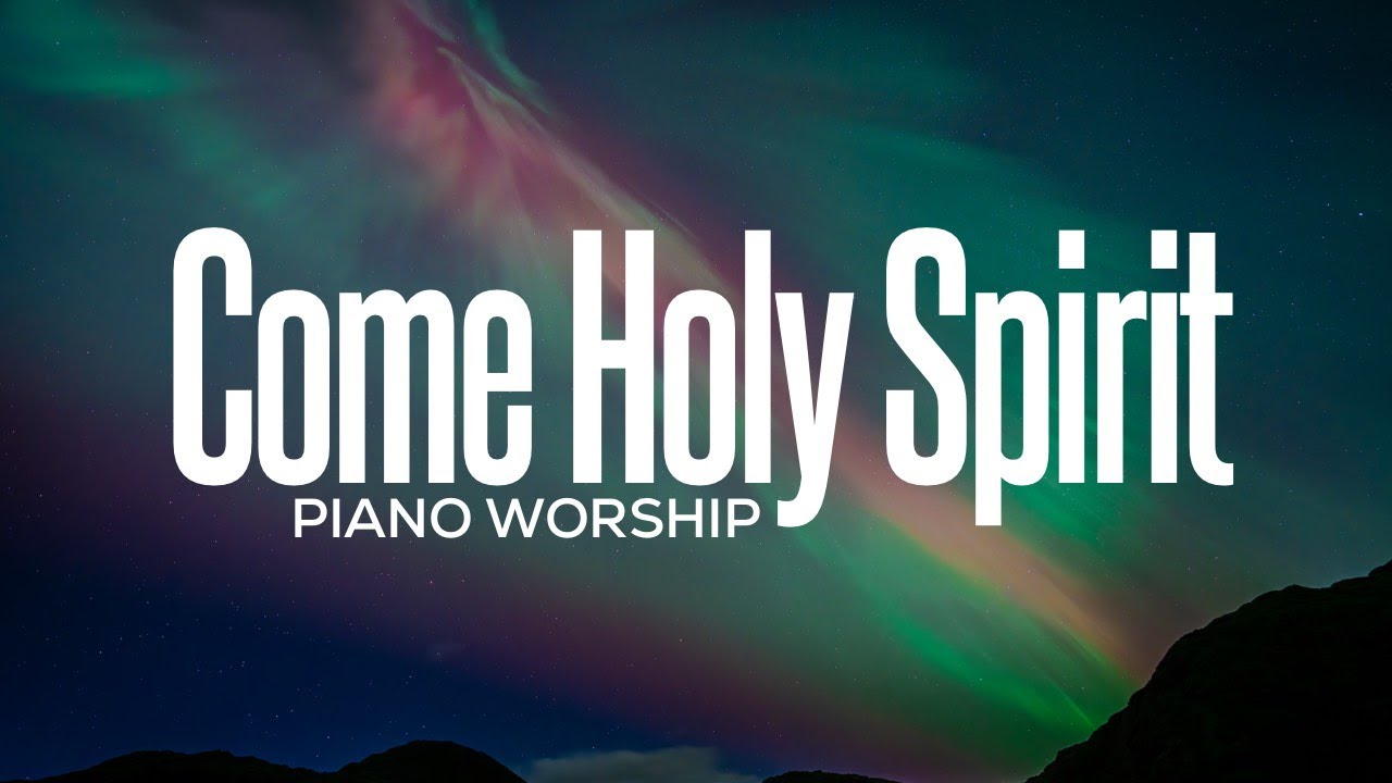 COME HOLY SPIRIT // PIANO INSTRUMENTAL WORSHIP // SOAKING WORSHIP