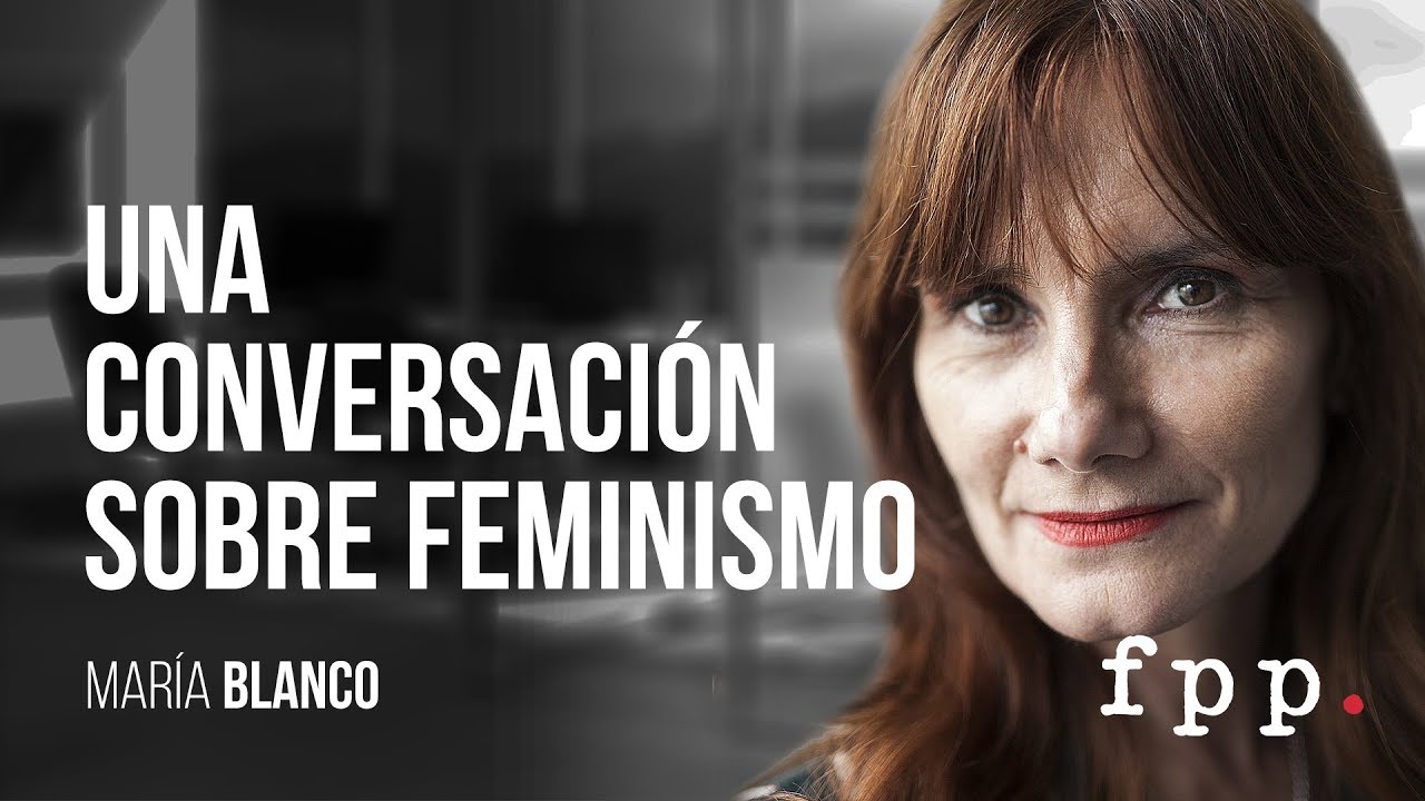 María Blanco | Una conversación sobre feminismo - UFPP 2017
