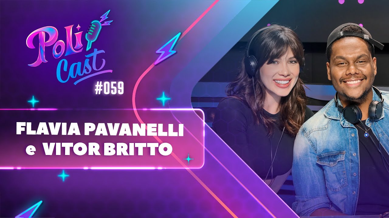 FLAVIA PAVANELLI E VITOR BRITTO | BRENDA E JEFERSON - POLICAST #59