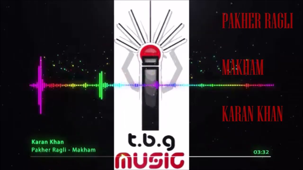 Karan Khan - Pakher Ragli (Official) - Bya Haga Makham Dy