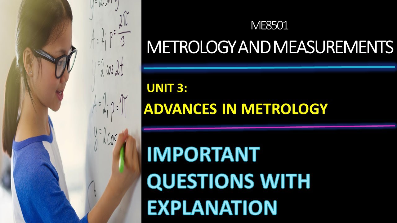 Unit - 3 | ME8501&ndash;Metrology and Measurements |AU Exam Preparation- Important Questions & Explanation