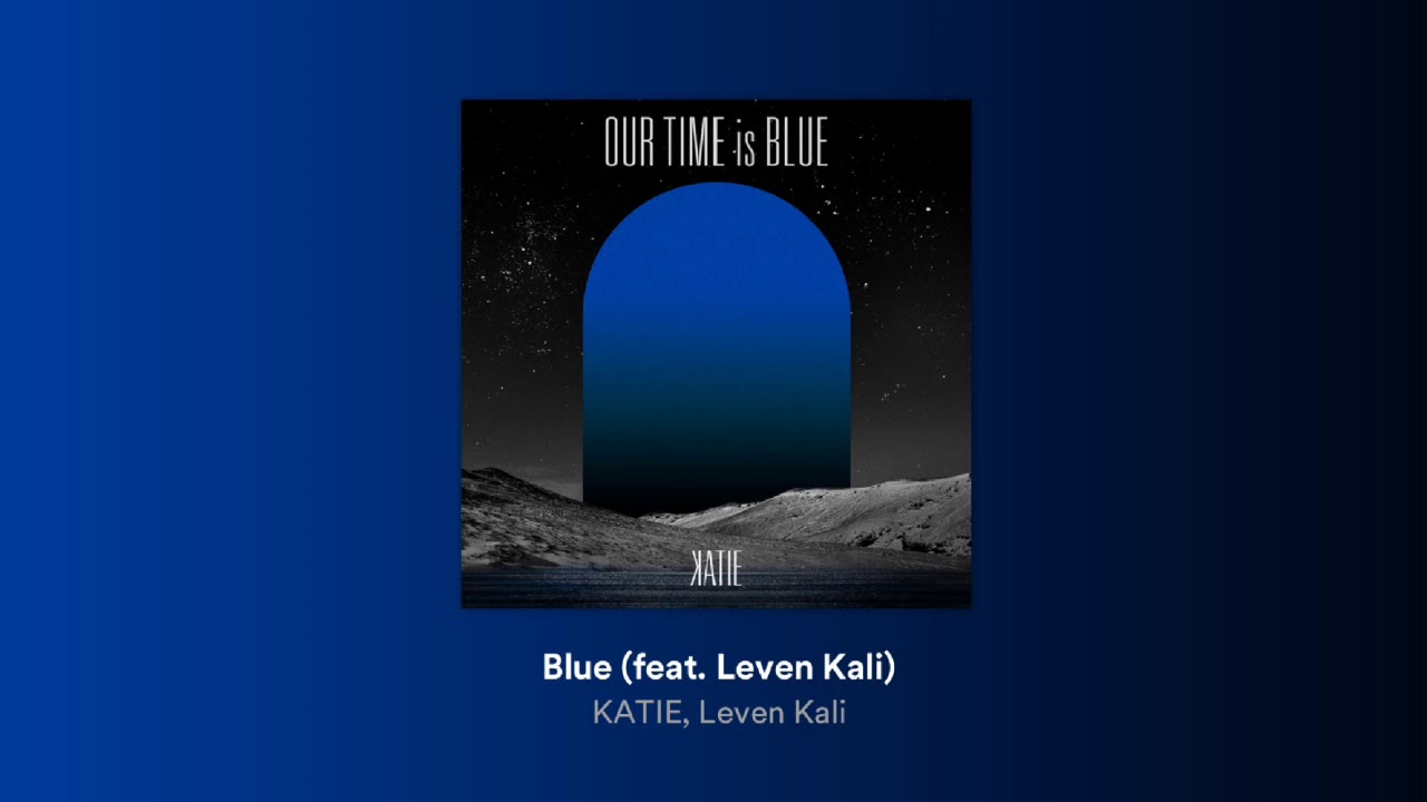 KATIE - Blue (Feat. Leven Kali)