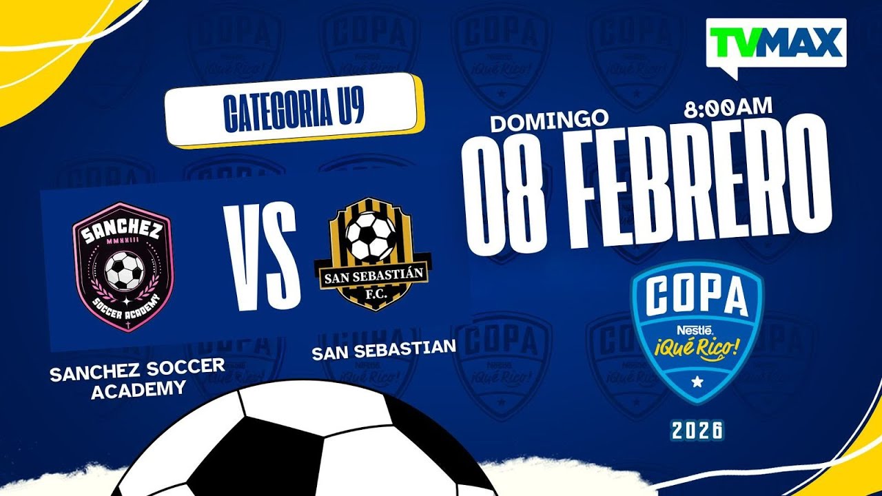 SANCHEZ SOCCER VS SAN SEBASTIAN | U-9 FEMENINO | COPA NESTLÉ ¡QUE RICO! 2026 ⚽🏆| TVMAX | EN VIVO