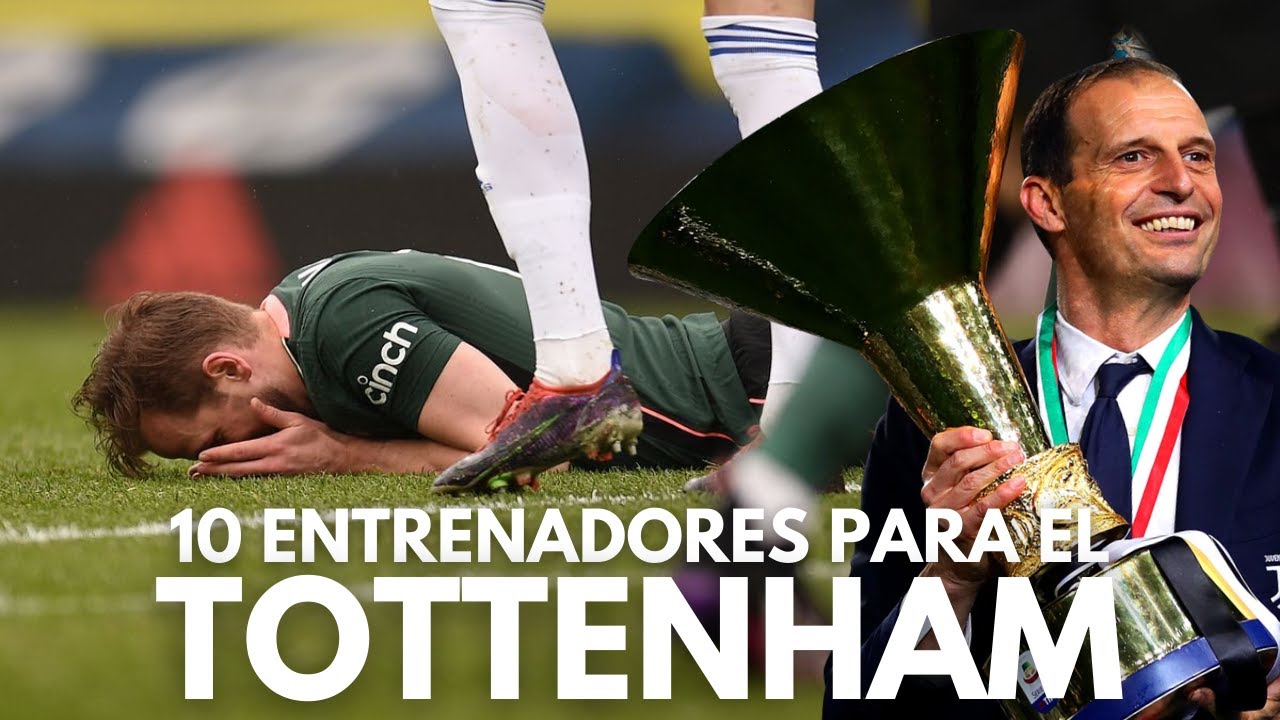 10 ENTRENADORES PARA EL BANQUILLO DEL TOTTENHAM HOTSPUR