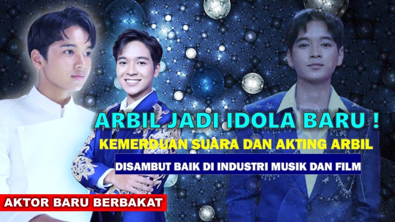 ARBIL SOSOK IDOLA BARU YANG MENJADI REBUTAN PRODUSER DI INDUSTRI MUSIK DAN FILM | LUAR BIASA ARBIL !