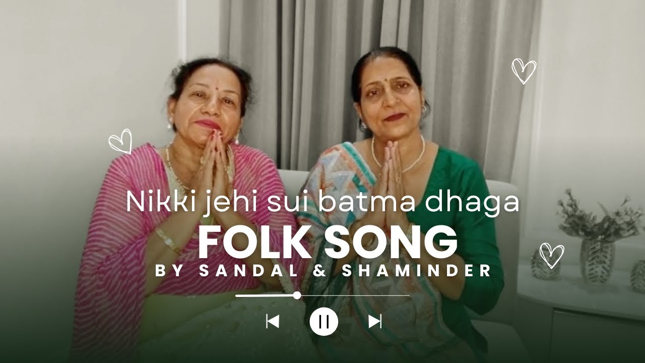 Nikki jehi sui batma dhaga by Artist Shaminder Kaur and Sandal Kaur 