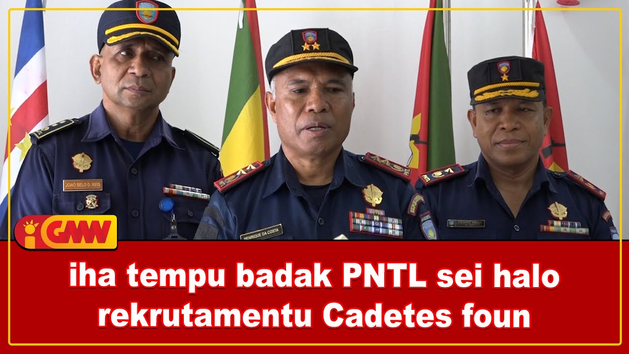 iha tempu badak PNTL sei halo rekrutamentu Cadetes foun
