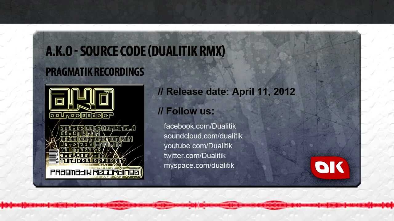 A.K.O - Source Code _ Dualitik Remix [Pragmatik Recordings]