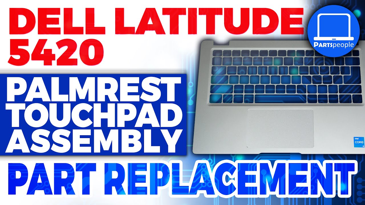 Dell Latitude 5420 How-To Install & Replace Palmrest Touchpad Assembly | Repair Guide