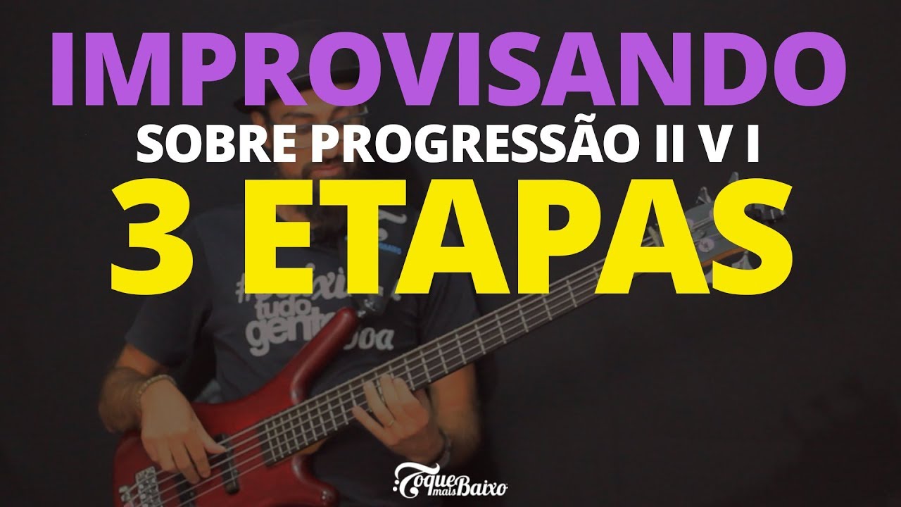 IMPROVISANDO sobre II V I em 3 ETAPAS | ToqueMaisBaixo Ep158
