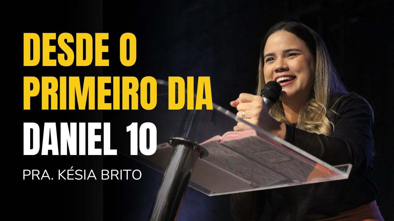DESDE O PRIMEIRO DIA - DANIEL 10 - POSICIONAMENTO