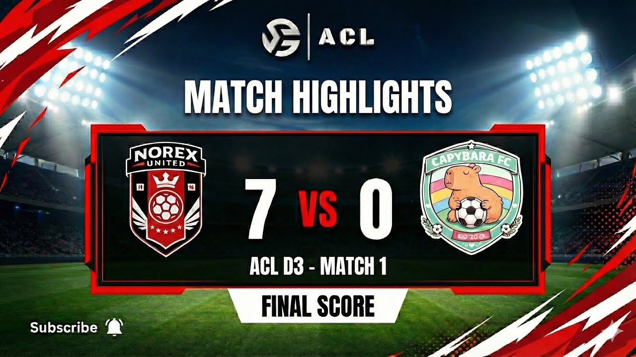 Norex United vs Capybara Club - ACL D3 S47 Match 1