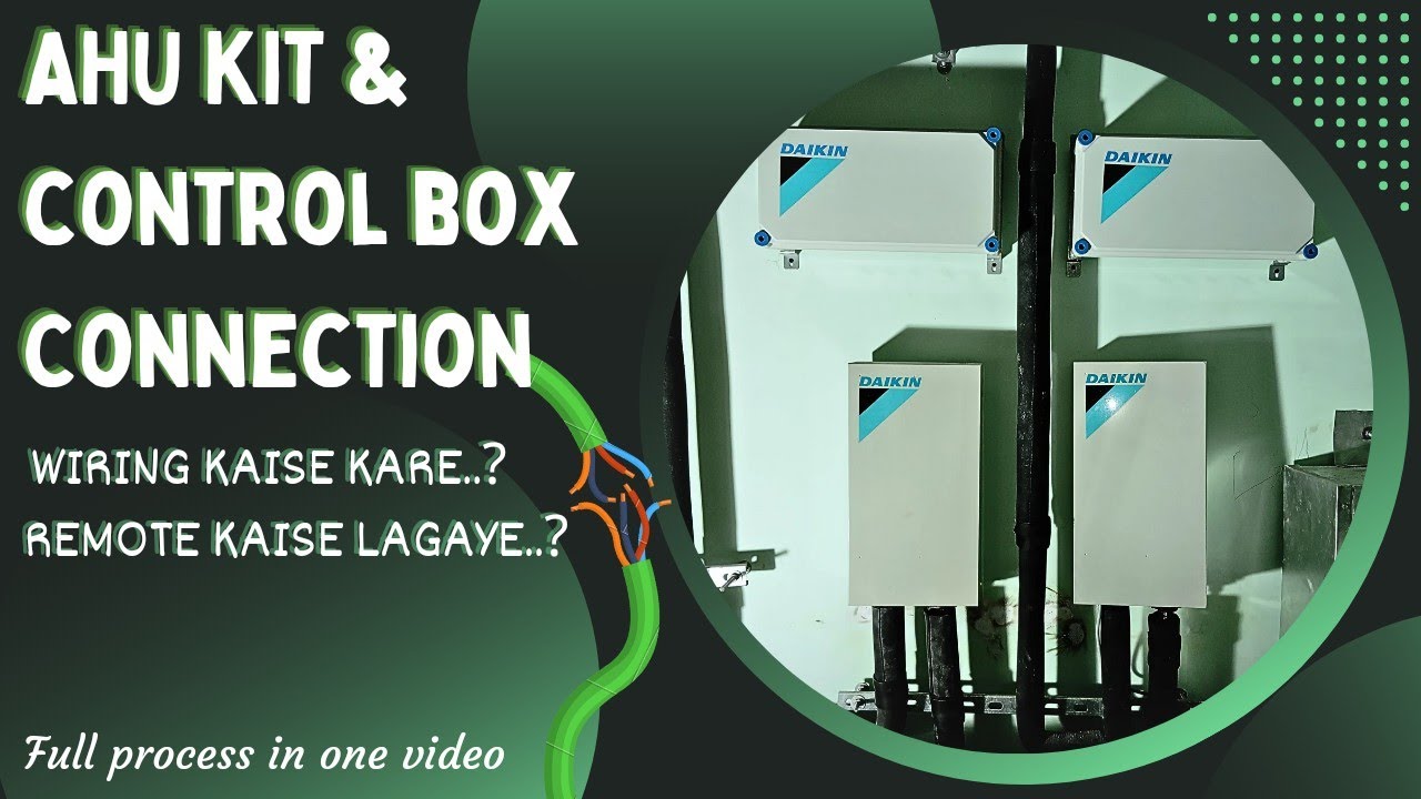 AHU me AHU Kit Or Controller Box kaise Lagaye ? |  Full Wiring Setup | Puri Prakriya Jankari ke Sath