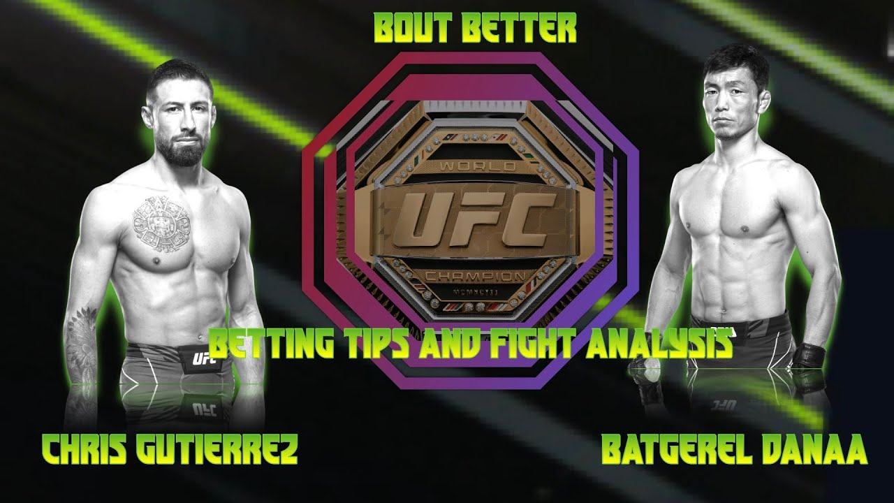 FIGHT ANALYSIS AND PREDICTION OF  DANAA BATGEREL VS CHRIS GUTIERREZ @ UFC OHIO