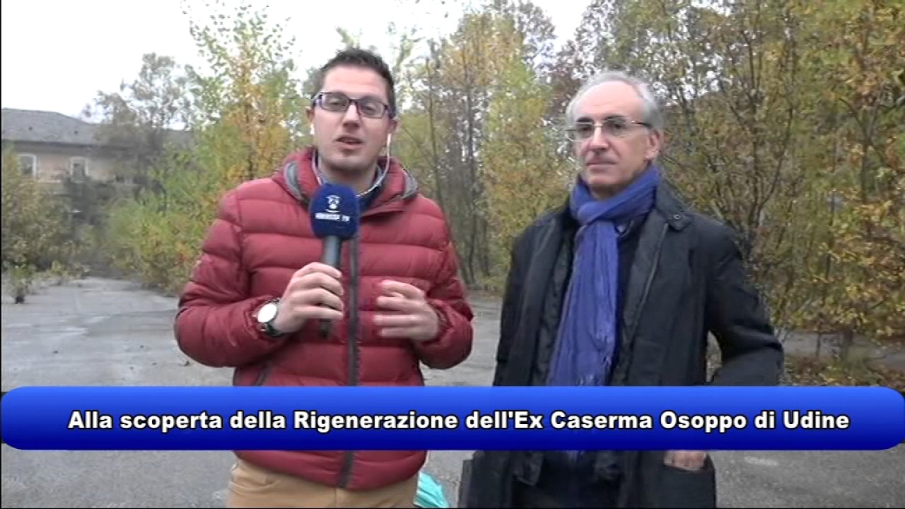 Speciale ex caserma Osoppo Udine